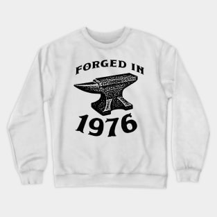 Forged in 1976 Crewneck Sweatshirt